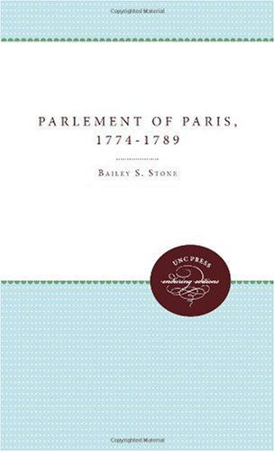 Cover for Bailey S. Stone · The Parlement of Paris, 1774-1789 (Paperback Book) [New edition] (2011)