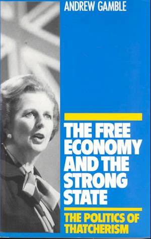 Cover for Andrew Gamble · The free economy and the strong state (Book) (1988)