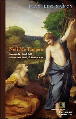 Cover for Jean-Luc Nancy · Noli me tangere: On the Raising of the Body - Perspectives in Continental Philosophy (Paperback Bog) (2008)