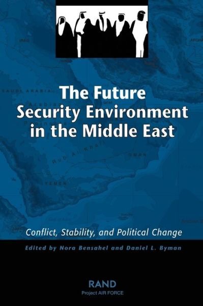 Cover for Nora Bensahel · The Future Security Environment in the Middle East: Conflict, Stability and Political Change (Taschenbuch) (2004)