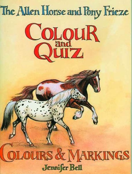 Cover for Jennifer Bell · The Allen Horse and Pony Frieze, Colour and Quiz (Colour and Markings) (Paperback Book) (1999)