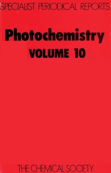 Photochemistry: Volume 10 - Specialist Periodical Reports - Royal Society of Chemistry - Books - Royal Society of Chemistry - 9780851865904 - 1979