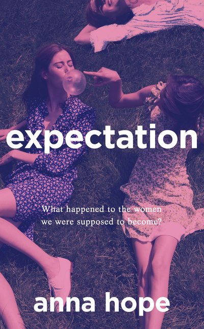 Cover for Anna Hope · Expectation: The most razor-sharp and heartbreaking novel of the year (Innbunden bok) (2019)