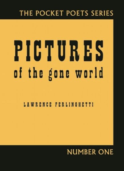 Cover for Lawrence Ferlinghetti · Pictures of the Gone World: 60th Anniversary Edition - City Lights Pocket Poets Series (Hardcover bog) (2016)