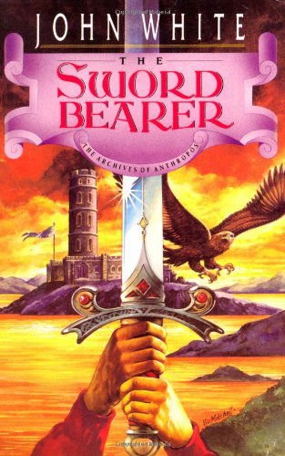 Cover for John White · The Sword Bearer - The Archives of Anthropos (Paperback Book) (1986)