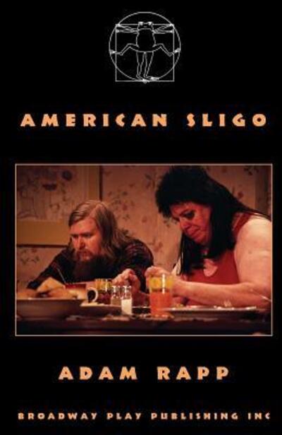 American Sligo - Adam Rapp - Libros - Broadway Play Publishing Inc - 9780881453904 - 1 de noviembre de 2008