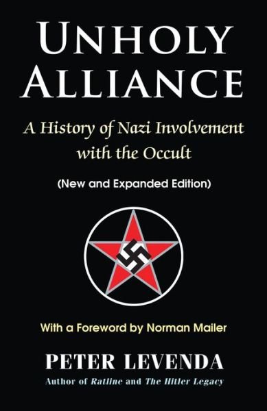 Cover for Levenda, Peter (Peter Levenda) · Unholy Alliance: A History of Nazi Involvement with the Occult (Gebundenes Buch) [2 Revised edition] (2019)