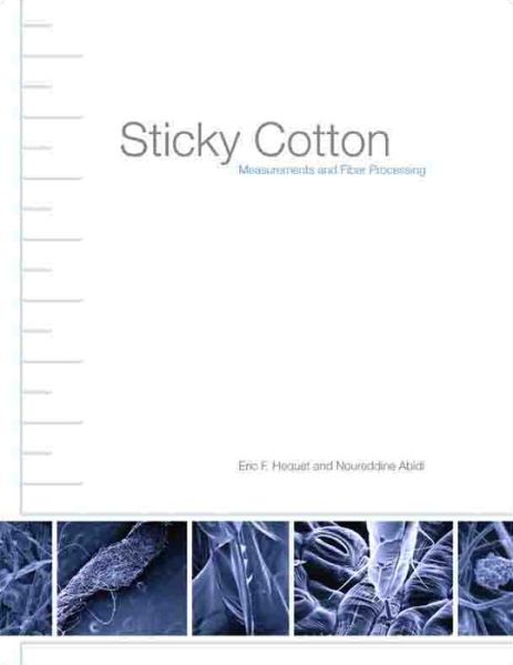 Sticky Cotton: Measurements and Fiber Processing - Eric F. Hequet - Libros - Texas Tech Press,U.S. - 9780896725904 - 30 de diciembre de 2006