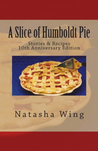 Cover for Natasha Wing · A Slice of Humboldt Pie: 10th Anniversary Edition (Taschenbuch) [2nd edition] (2014)