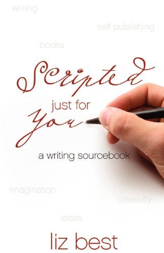 Cover for Liz Best M.s. · Scripted Just for You: a Writing Sourcebook (Pocketbok) (2008)