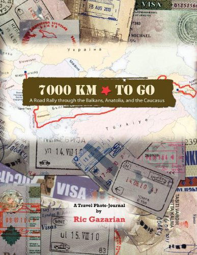 7000 Km to Go - Ric Gazarian - Libros - Rally Publishing - 9780983928904 - 23 de agosto de 2011