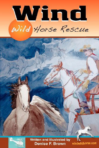 Cover for Ms Denise F. Brown · Wind, Wild Horse Rescue (Volume 1) (Paperback Book) (2012)