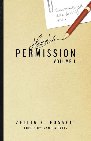 Cover for Zellia E Fossett · Here's Permission: Volume 1 (Paperback Bog) (2014)