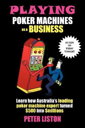 Cover for Peter Liston · Playing Poker Machines As a Business (Paperback Book) (2012)