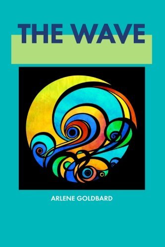 The Wave - Arlene Goldbard - Libros - Waterlight Press - 9780989166904 - 13 de mayo de 2013
