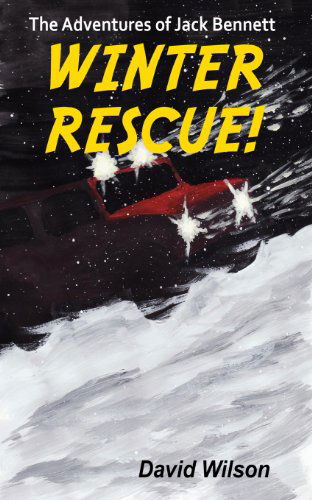 Cover for David Wilson · The Adventures of Jack Bennett Winter Rescue (Volume 1) (Paperback Book) (2013)