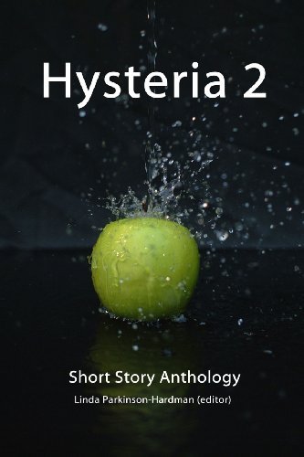 Cover for Linda Parkinson-hardman · Hysteria 2: Short Story Anthology - Hysteria Writing Competition (Volume 2) (Taschenbuch) (2013)