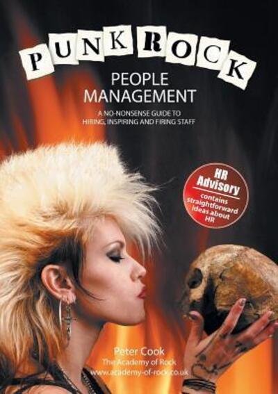 Cover for Peter Cook · Punk Rock People Management : A No-Nonsense Guide to Hiring, Inspiring and Firing Staff (Paperback Book) (2015)