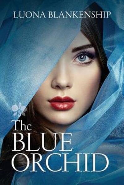Cover for Luona Blankenship · The Blue Orchid (Pocketbok) (2017)