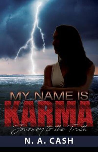 Cover for N. A. Cash · Ny Name Is Karma : Journey to the Truth (Pocketbok) (2018)