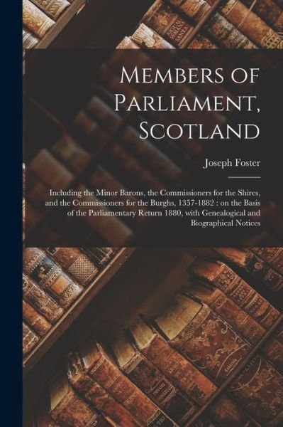 Cover for Joseph 1844-1905 Foster · Members of Parliament, Scotland (Paperback Book) (2021)