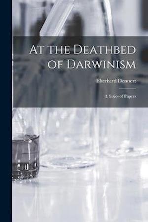 Cover for Eberhard Dennert · At the Deathbed of Darwinism (Book) (2022)