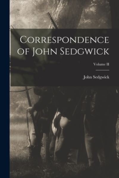 Cover for John Sedgwick · Correspondence of John Sedgwick; Volume II (Bog) (2022)