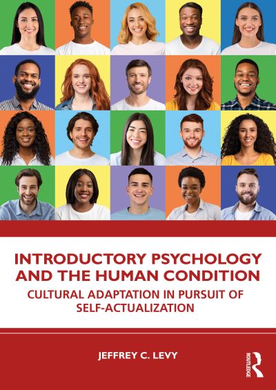 Levy, Jeffrey C. (Seton Hall University, USA) · Introductory Psychology and the Human Condition: Cultural Adaptation in Pursuit of Self-Actualization (Paperback Book) (2024)