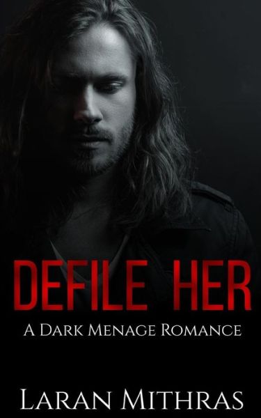 Cover for Laran Mithras · Defile Her (Pocketbok) (2019)