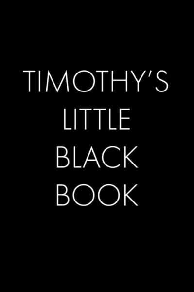 Cover for Wingman Publishing · Timothy's Little Black Book : The Perfect Dating Companion for a Handsome Man Named Timothy. A secret place for names, phone numbers, and addresses. (Paperback Book) (2019)