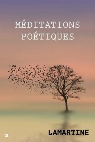 Meditations Poetiques - Lamartine - Książki - Independently Published - 9781092319904 - 1 kwietnia 2019