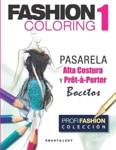 Fashion Coloring 1 - Zu Strasikova - Książki - Independently Published - 9781092322904 - 11 lutego 2017