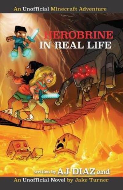 Herobrine In Real Life - AJ Diaz - Books - Independently published - 9781098685904 - May 14, 2019