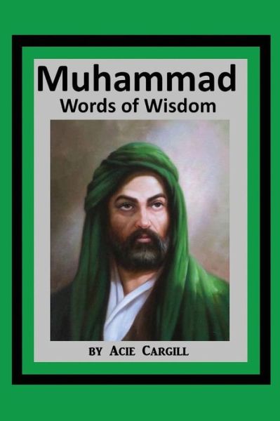 Cover for Acie Cargill · Muhammad Words of Wisdom (Paperback Book) (2019)