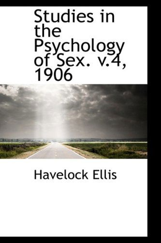 Cover for Havelock Ellis · Studies in the Psychology of Sex. V.4, 1906 (Hardcover Book) (2009)