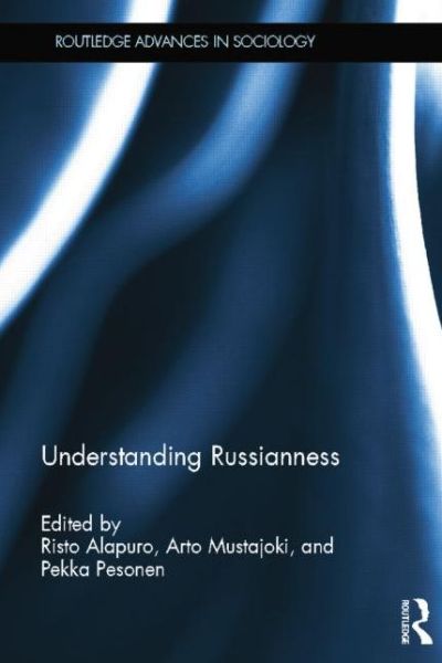 Cover for Risto Alapuro · Understanding Russianness - Routledge Advances in Sociology (Paperback Book) (2014)