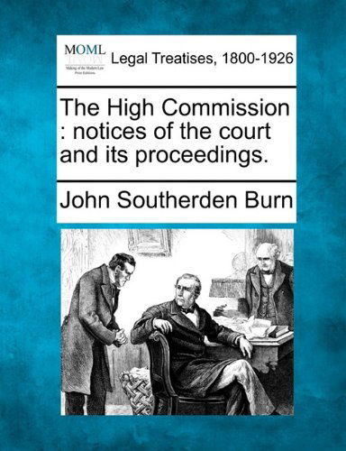 Cover for John Southerden Burn · The High Commission: Notices of the Court and Its Proceedings. (Paperback Book) (2010)