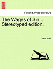 Cover for Lucas Malet · The Wages of Sin ... Stereotyped Edition. (Paperback Book) (2011)