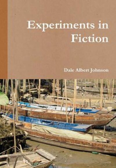 Cover for Dale Albert Johnson · Experiments in Fiction (Innbunden bok) (2014)