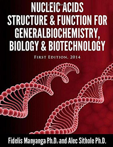 Cover for Fidelis Manyanga · Nucleic Acids, Structure and Function for General Biochemistry, Biology and Biotechnology. (Paperback Book) (2014)