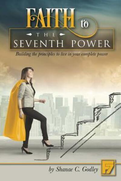 Cover for Shanae C Godley · Faith to the Seventh Power (Paperback Book) (2016)