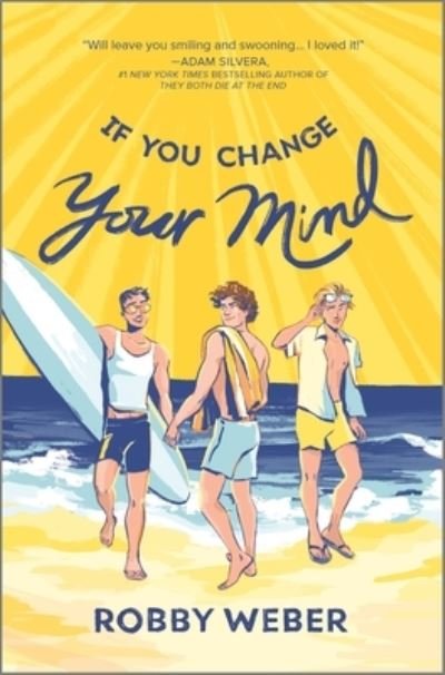If You Change Your Mind - Robby Weber - Bøker - HarperCollins Publishers Inc - 9781335425904 - 3. mai 2022