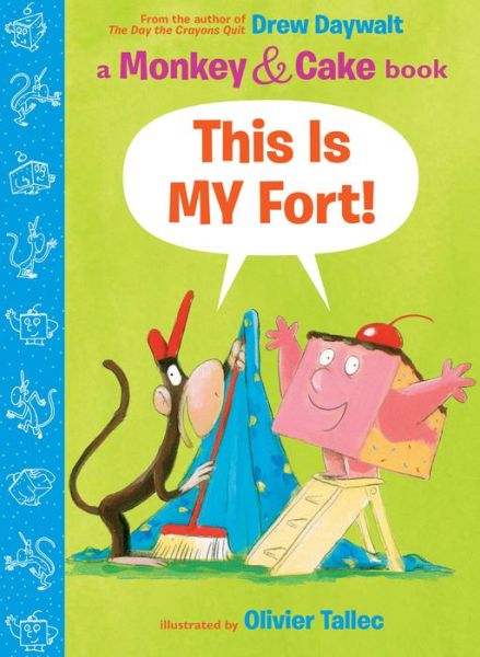 Cover for Drew Daywalt · This Is My Fort! (Monkey and Cake #2) (Hardcover bog) (2019)