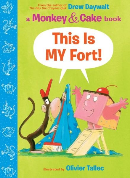 Cover for Drew Daywalt · This Is My Fort! (Monkey and Cake #2) (Gebundenes Buch) (2019)
