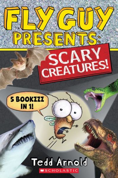 Cover for Tedd Arnold · Fly Guy Presents: Scary Creatures! - Fly Guy Presents (Hardcover Book) (2020)