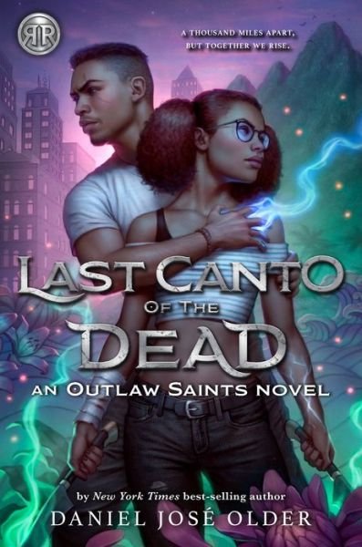 Cover for Daniel Jose Older · Rick Riordan Presents Last Canto Of The Dead: An Outlaw Saints Novel Book 2 (Hardcover Book) (2023)