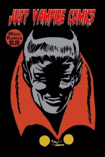 Just Vampire Comics - Mini Komix - Bøger - Lulu Press, Inc. - 9781387682904 - 11. oktober 2021