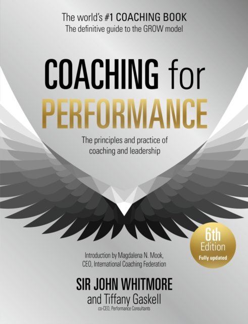 Cover for Sir John Whitmore · Coaching for Performance, 6th edition: The Principles and Practice of Coaching and Leadership: Fully Revised Edition for 2024 (Taschenbuch) (2024)