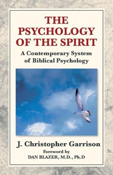 Cover for John C. Garrison · The Psychology of the Spirit: a Contemporary System of Biblical Psychology (Paperback Book) (2006)