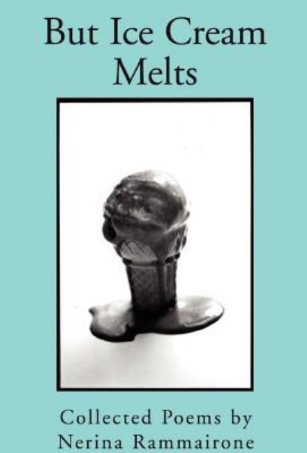 But Ice Cream Melts - Nerina Rammairone - Bücher - Xlibris Corporation - 9781401065904 - 23. Mai 2003